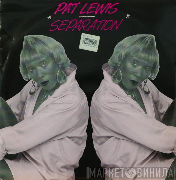 Pat Lewis - Separation