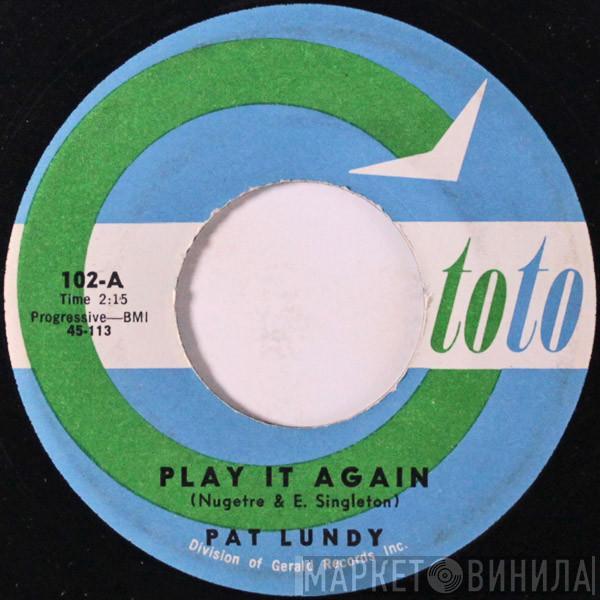 Pat Lundy - Play It Again / I’ll Keep Pressing On