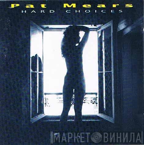 Pat Mears - Hard Choices