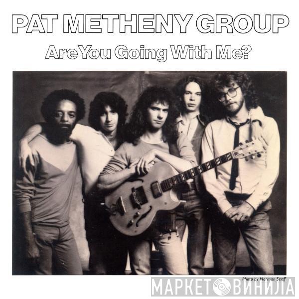  Pat Metheny Group  - Are You Going With Me?