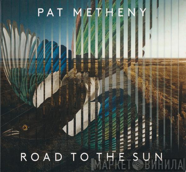 Pat Metheny - Road To The Sun