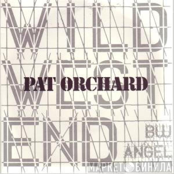 Pat Orchard - Wild West End