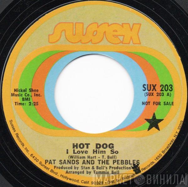 Pat Sands and the Pebbles - Hot Dog I Love Him So