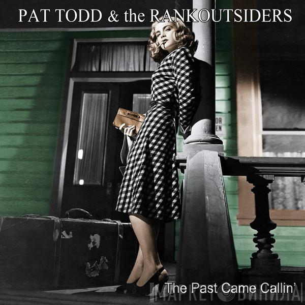 Pat Todd & The Rankoutsiders - The Past Came Callin'