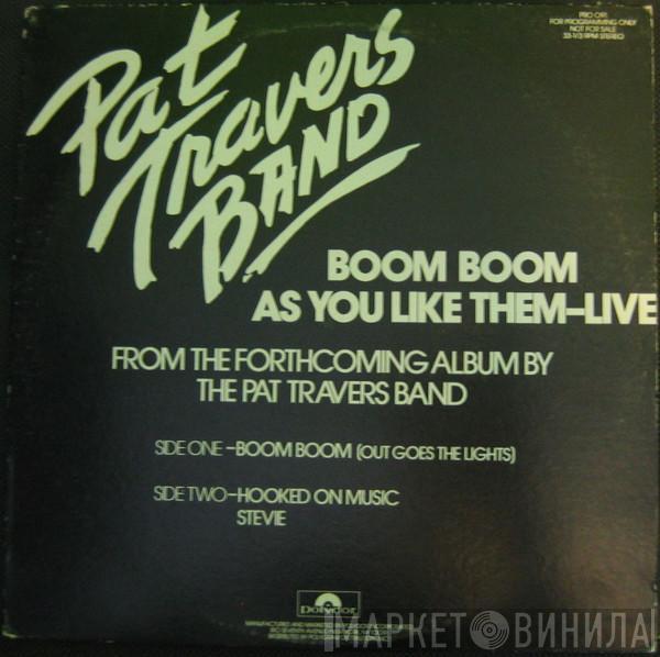 Pat Travers Band - Boom Boom As You Like Them-Live