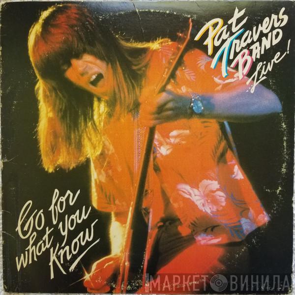 Pat Travers Band - Live! Go For What You Know