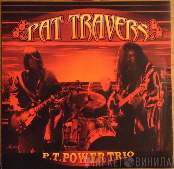 Pat Travers - P.T. Power Trio