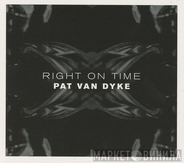  Pat Van Dyke  - Right On Time