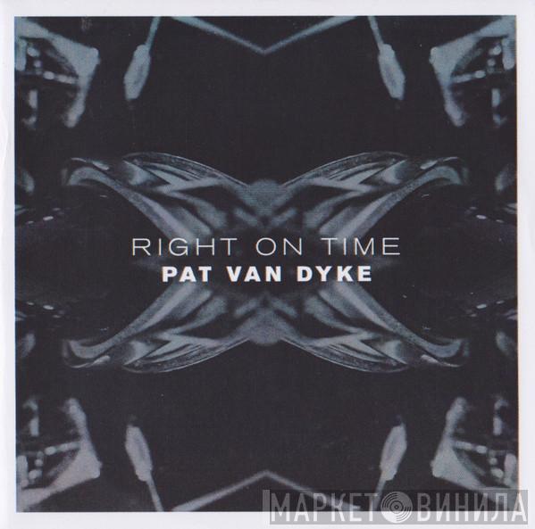  Pat Van Dyke  - Right On Time