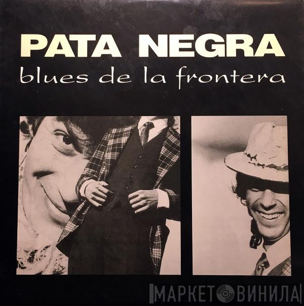  Pata Negra  - Blues De La Frontera