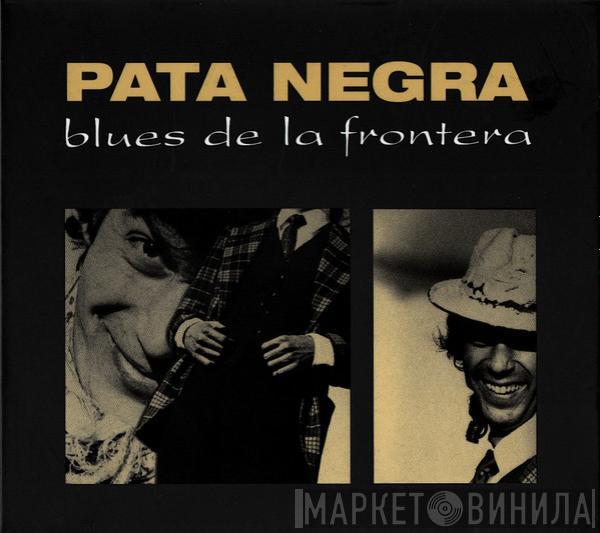  Pata Negra  - Blues De La Frontera