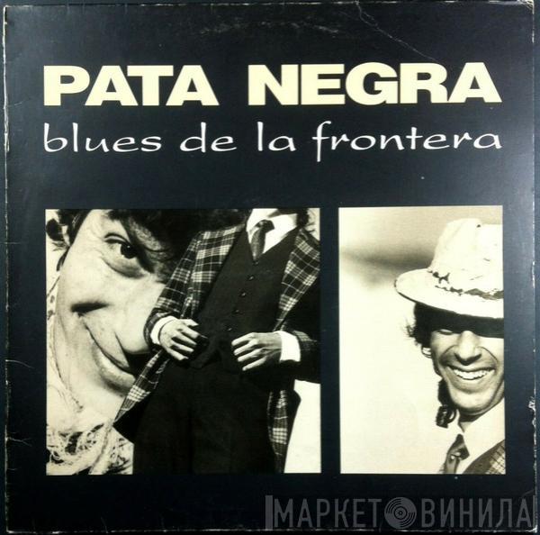  Pata Negra  - Blues De La Frontera