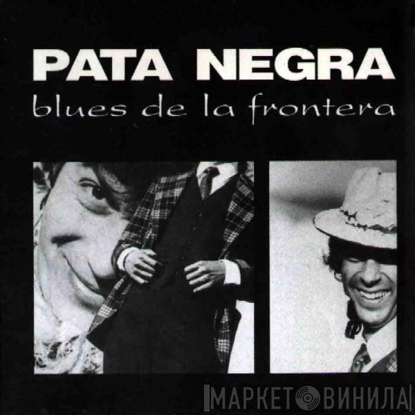  Pata Negra  - Blues De La Frontera