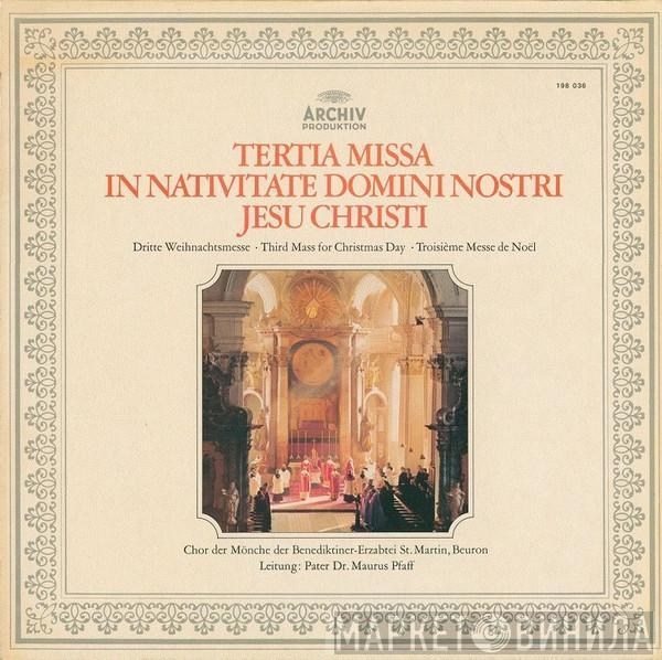 Pater Maurus Pfaff, Chor Der Mönche Der Benediktiner-Erzabtei St. Martin, Beuron - Tertia Missa In Nativitate Domini Nostri Jesu Christi