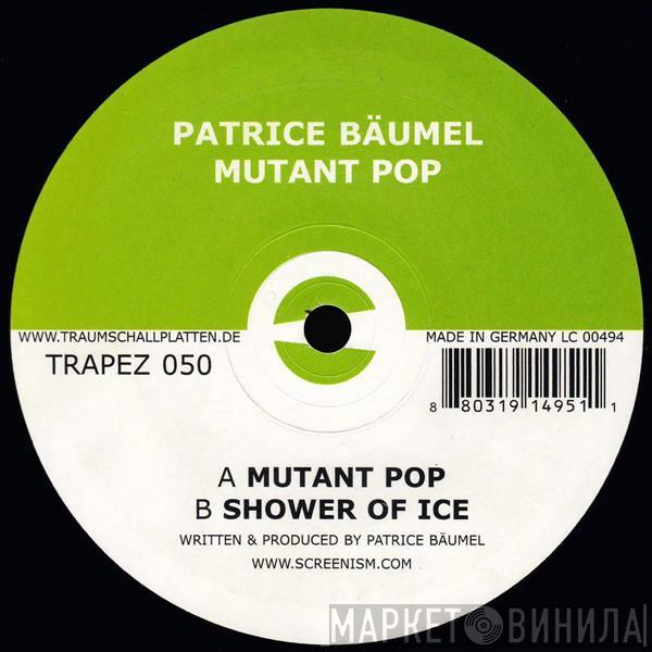 Patrice Bäumel - Mutant Pop