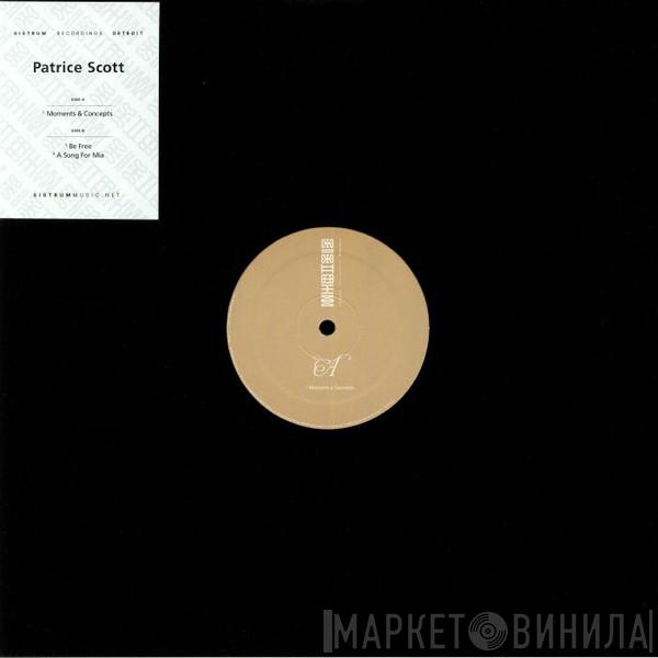 Patrice Scott - Moments & Concepts
