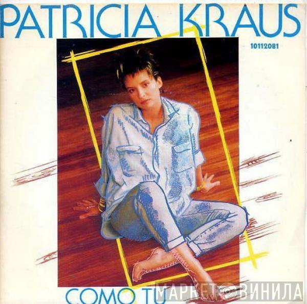 Patricia Kraus - Como Tú