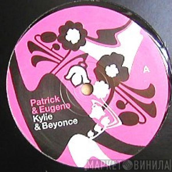 Patrick & Eugene - Kylie & Beyonce