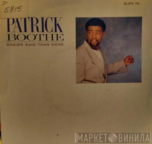 Patrick Boothe - Easier Said Than Done