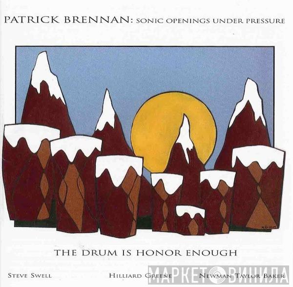 Patrick Brennan, Sonic Openings Under Pressure - The Drum Is Honor Enough