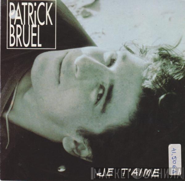 Patrick Bruel - Je T'Aime