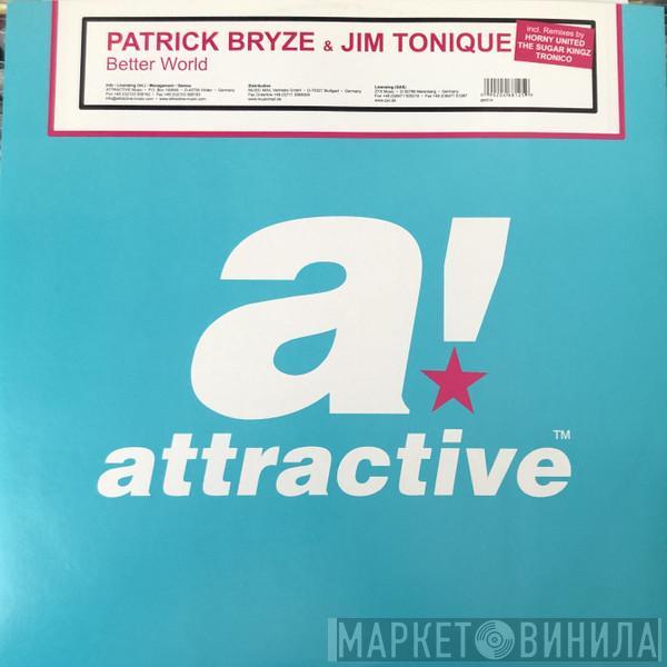 Patrick Bryze, Jim Tonique - Better World