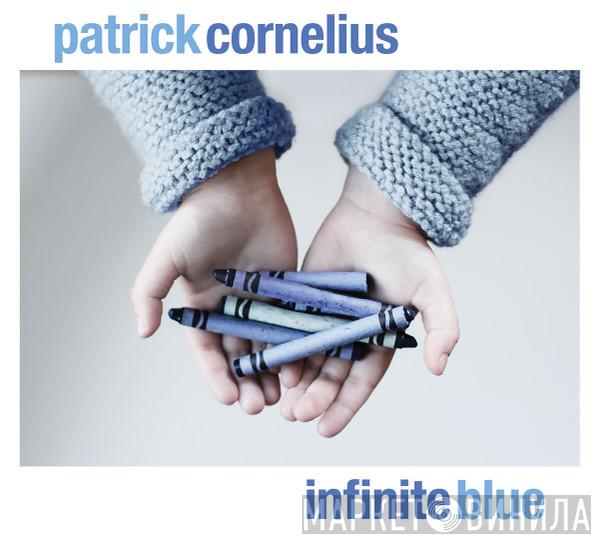 Patrick Cornelius - Infinite Blue