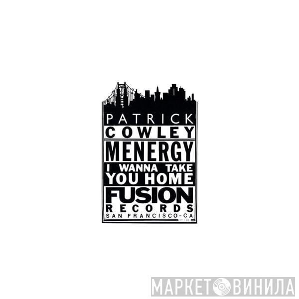 Patrick Cowley - Menergy / I Wanna Take You Home