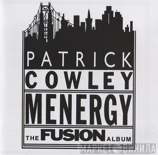 Patrick Cowley - Menergy (The Fusion Album)