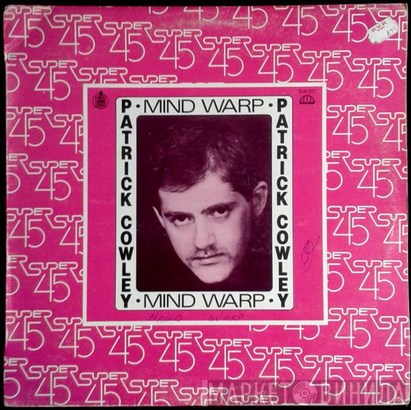 Patrick Cowley - Mind Warp