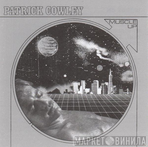 Patrick Cowley - Muscle Up