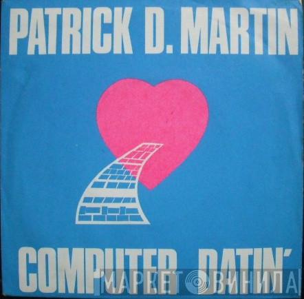 Patrick D. Martin - Computer Datin'