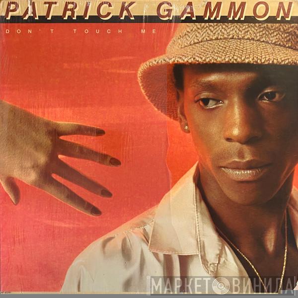 Patrick Gammon - Don't Touch Me