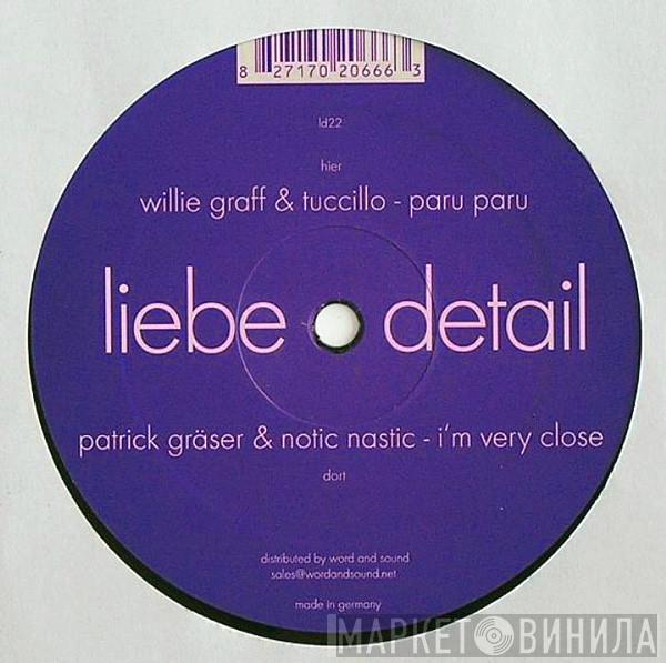 Patrick Gräser, Notic Nastic, Willie Graff & Tuccillo - I'm Very Close / Paru Paru