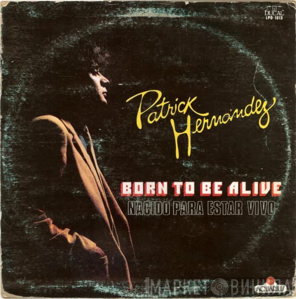 Patrick Hernandez  - Born To Be Alive (Nacido Para Estar Vivo)