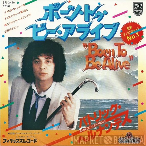  Patrick Hernandez  - Born To Be Alive