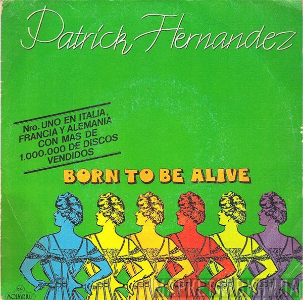 Patrick Hernandez - Born To Be Alive