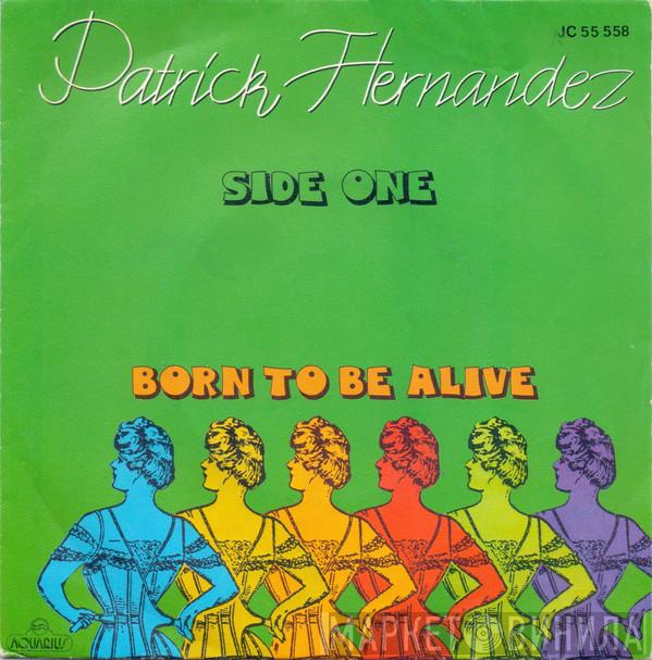 Patrick Hernandez - Born To Be Alive