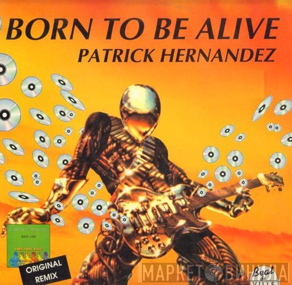 Patrick Hernandez - Born To Be Alive