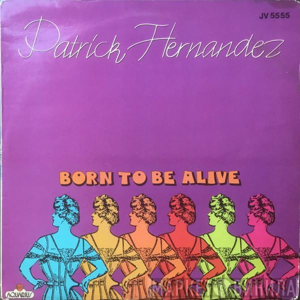  Patrick Hernandez  - Born To Be Alive