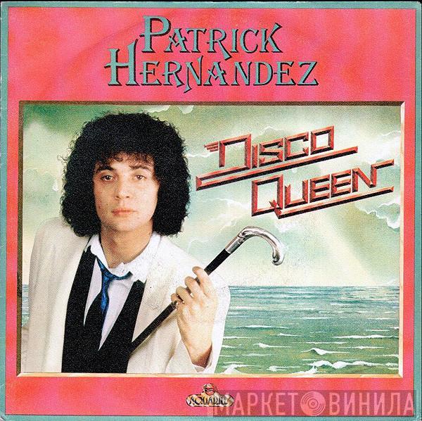 Patrick Hernandez - Disco Queen