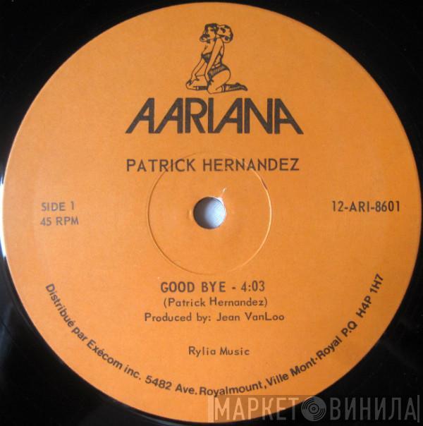 Patrick Hernandez - Good Bye