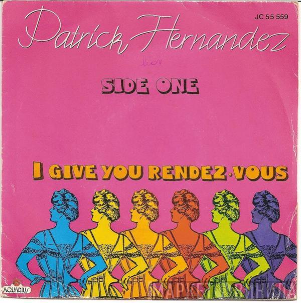 Patrick Hernandez - I Give You Rendez-Vous