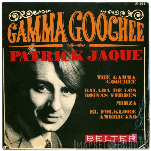 Patrick Jaque - The Gamma Gooche