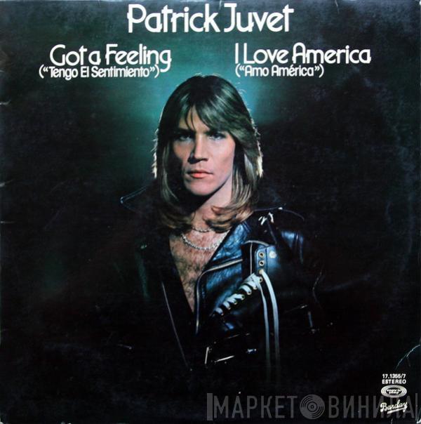  Patrick Juvet  - Got A Feeling = Tengo El Sentimiento / I Love America = Amo América