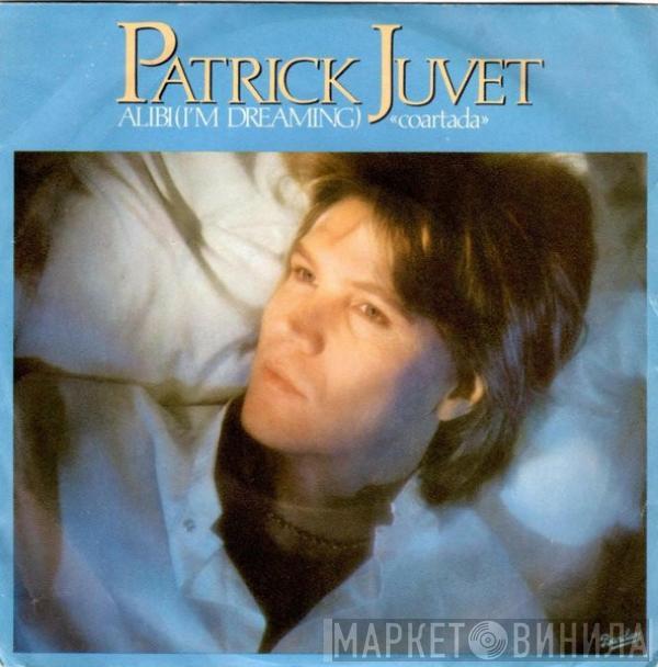 Patrick Juvet - Alibi (I'm Dreaming) (Coartada)