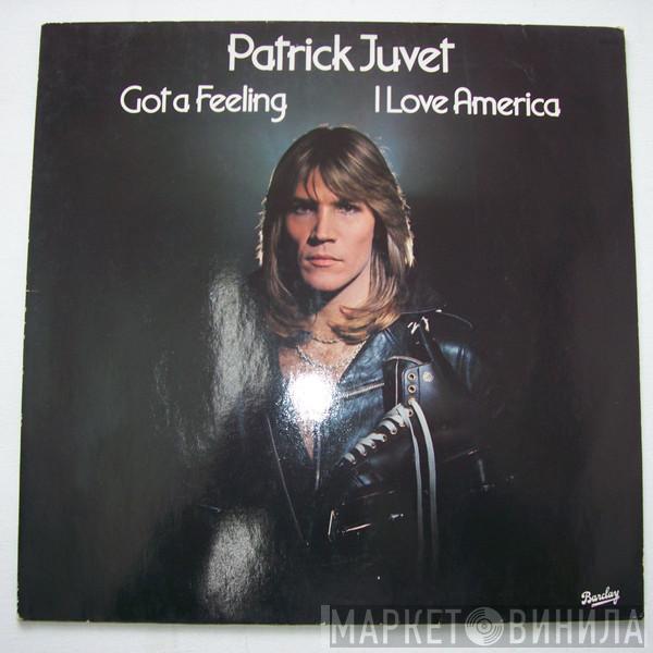  Patrick Juvet  - Got A Feeling - I Love America