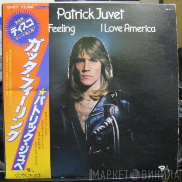  Patrick Juvet  - Got A Feeling - I Love America