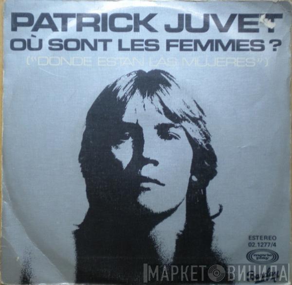 Patrick Juvet - Où Sont Les Femmes? = Donde Estan Las Mujeres