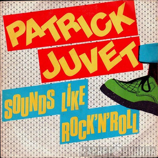 Patrick Juvet - Sounds Like Rock'N'Roll